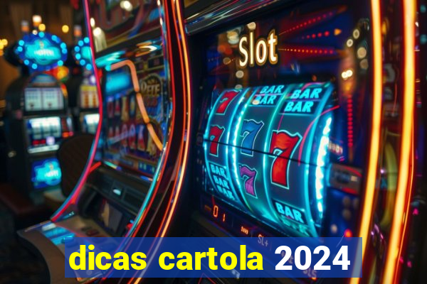 dicas cartola 2024